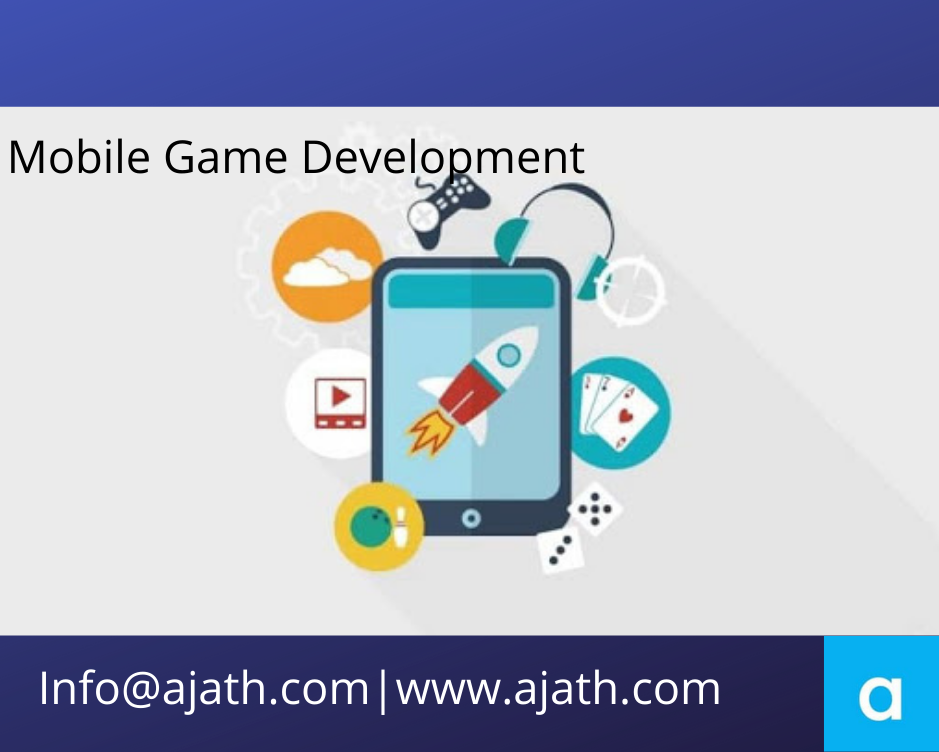Mobile Game Development Company in Delhi NCR | Ajath Infotech